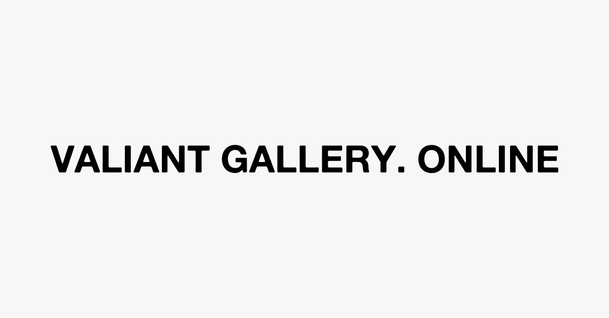 VALIANT GALLERY. ONLINE｜Backside works. ほか現代アーティストのオンラインストア – VALIANT  GALLERY ONLINE